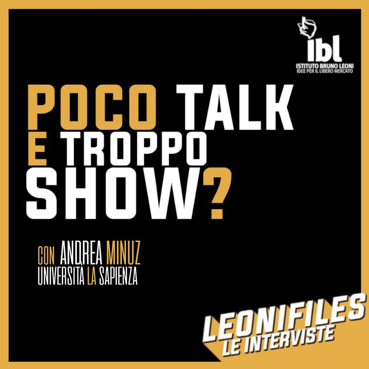 Poco "talk" e troppo "show"? Con Andrea Minuz (La Sapienza) - LeoniFiles Le Interviste