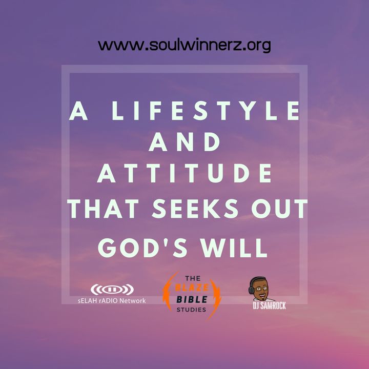 A Lifestyle and Attitude that seeks God's will -DJ SAMROCK