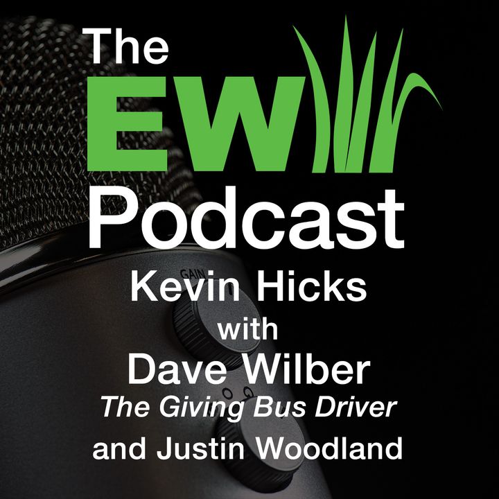 EW Podcast - Kevin Hicks with Dave Wilber and Justin Woodland