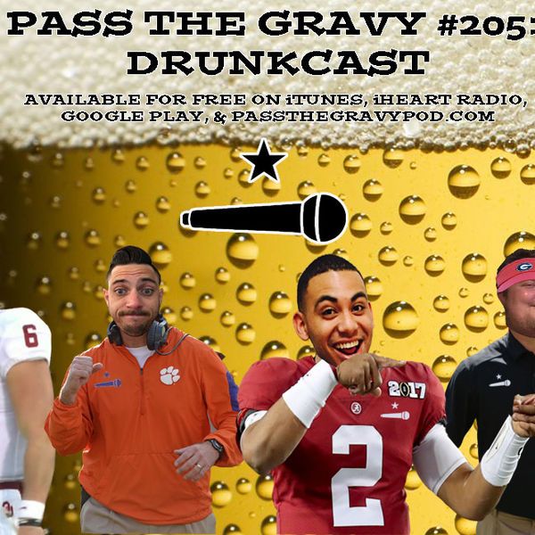 Pass The Gravy #205: Drunkcast