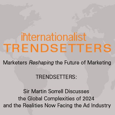 Sir Martin Sorrell Discusses the Global Complexities of 2024 and the Realities Now Facing the Ad Industry