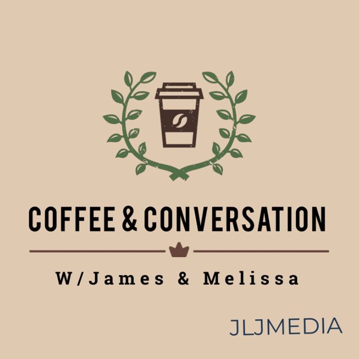 Coffee & Conversation w/James & Melissa