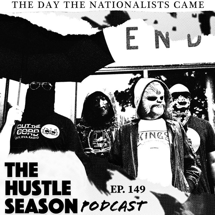 The Hustle Season: Ep. 149 The Day The Nationalists Came