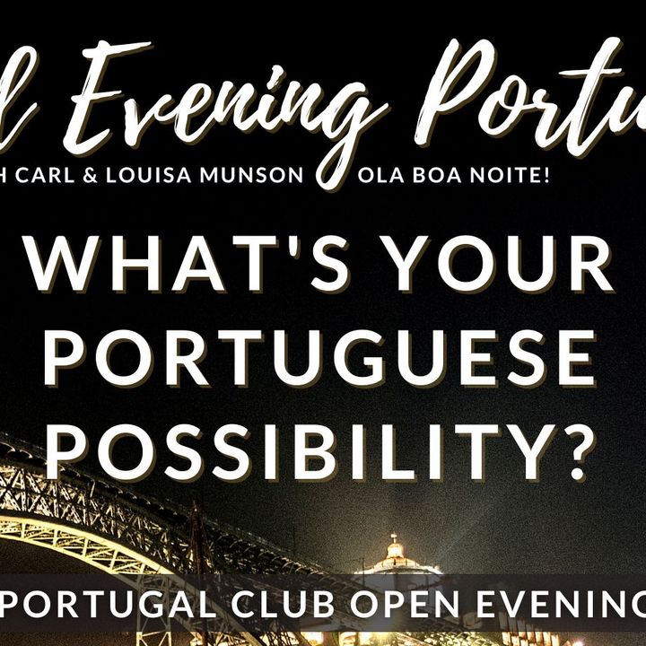 What's YOUR Portuguese Possibility? Your Invitation to The Portugal Club...
