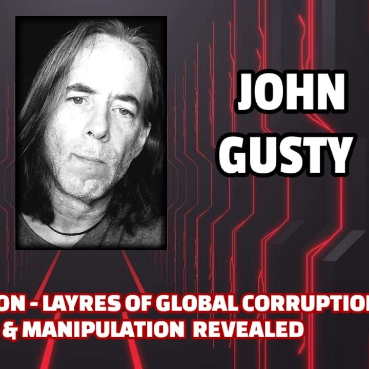 Red Pill Revolution - Layres of Global Corruption, Deception & Manipulation Revealed | John Gusty