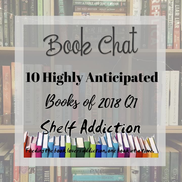 Ep 163: 10 Highly Anticipated Books of 2018 Q1 | Book Chat