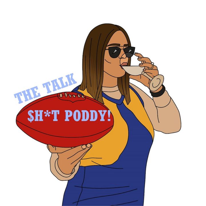 The Talk $H*T Poddy