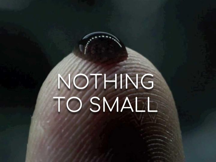 Nothing to Small