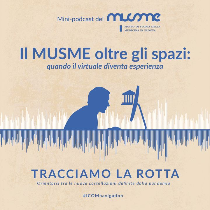 MUSME Museo di Storia della Medicina in Padova – Il MUSME oltre gli spazi: quando il virtuale diventa esperienza