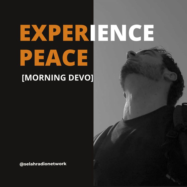 Experience Peace [Morning Devo]
