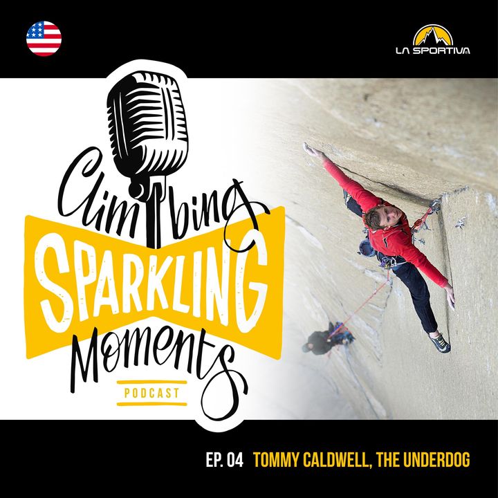 Climbing Sparkling Moments Ep. 4: Tommy Caldwell the underdog