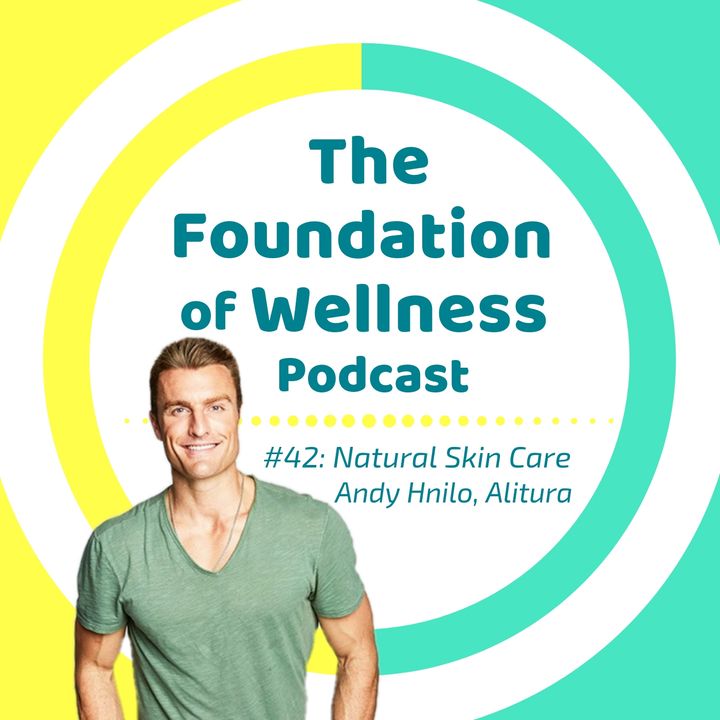 #42: Natural Skincare Inspired by Trauma, Andy Hnilo, Alitura Naturals