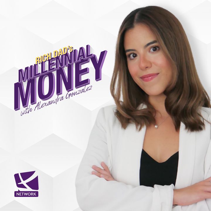 Millennial Money with Alexandra Gonzalez-Ganoza