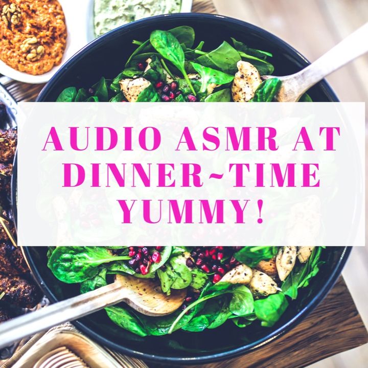 Audio ASMR of Me Eating Dinner