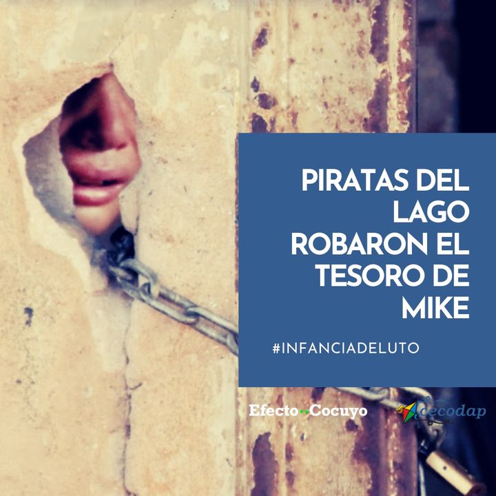 Piratas del Lago robaron el tesoro de Mike
