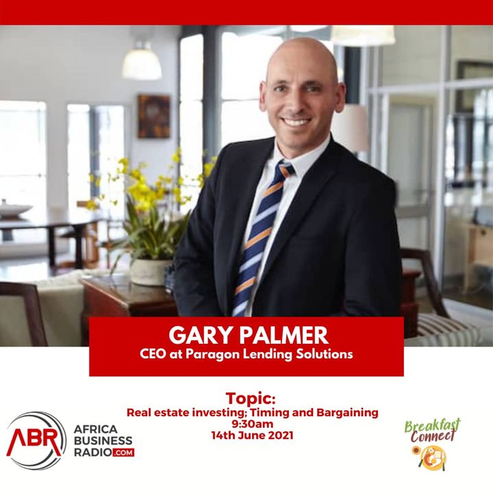 Real Estate Investing in Africa; Timing And Bargaining With Gary Palmer
