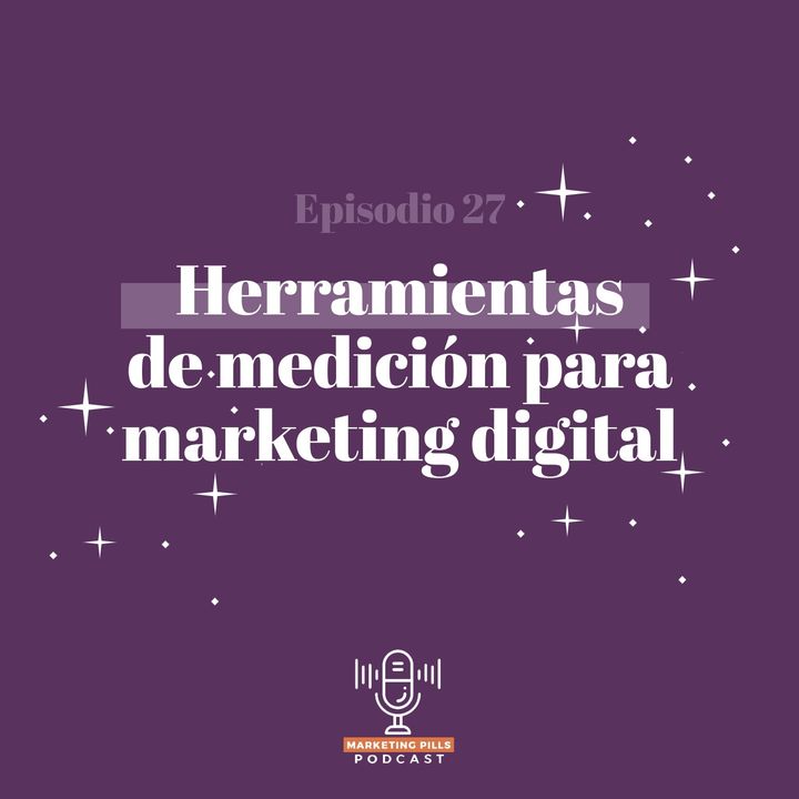 ⚡ Episodio 27 - Herramientas De Medición En Marketing Digital