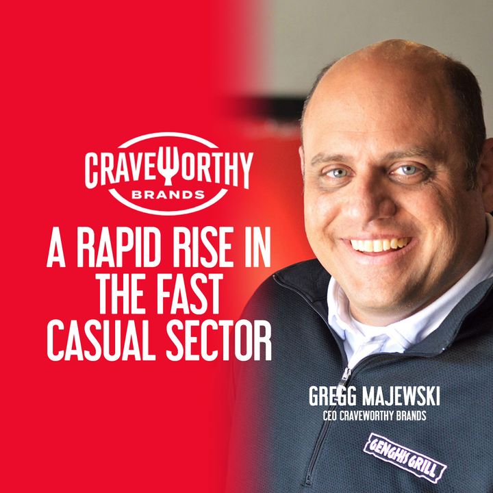 127. Craveworthy Brands: A Rapid Rise in the Fast Casual Sector