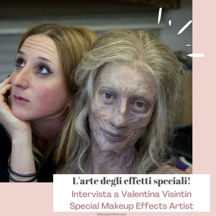 Ep. 30. L'arte degli Effetti Speciali - Intervista a Valentina Visintin, Special Makeup Effects Artist