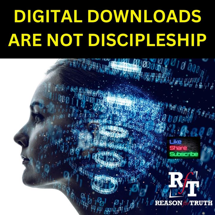 Digital Downloads Are Not Discipleship - 3:10:24, 4.46 PM
