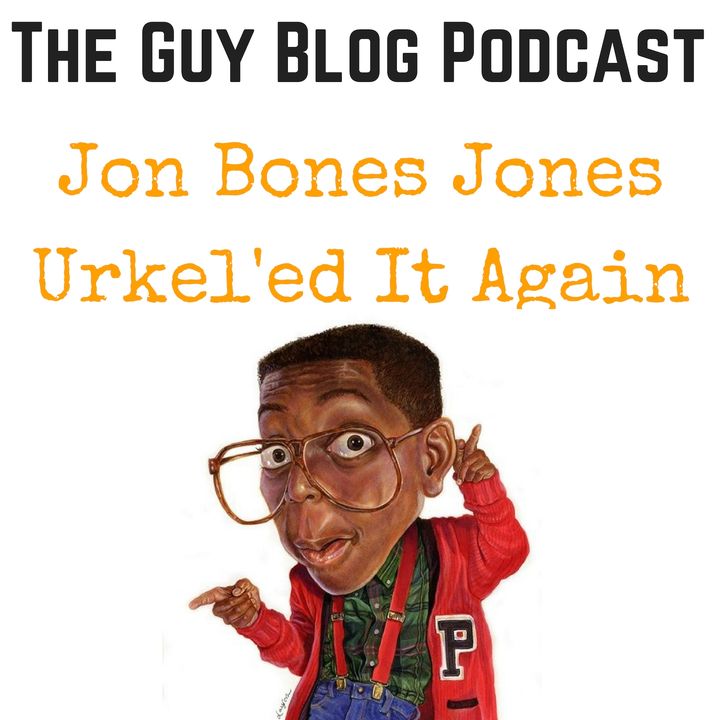 TGBP 028 Jon Bones Jones Urkel'ed It Again