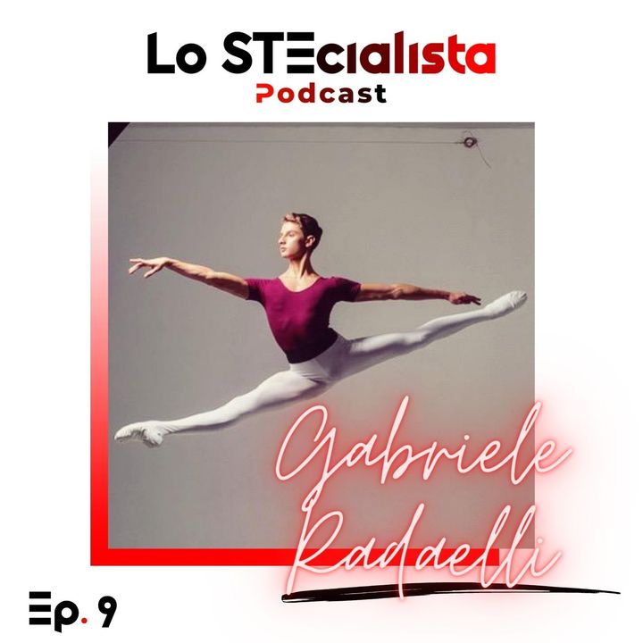 Ep 9 : Gabriele Radaelli - La SCALA verso il successo, la storia di un ballerino di danza classica 🩰