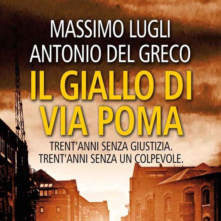 Lugli e Del Greco: sono passati 30 anni da quando venne ritrovato il corpo di Simonetta Cesaroni, un giallo irrisolto