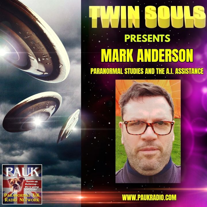 Twin Souls - Mark Anderson:  Paranormal Studies and the A.I. Assistance
