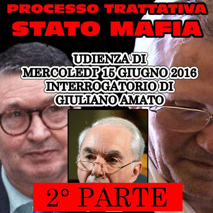 119) Interrogatorio di Giuliano Amato 2 parte processo trattativa stato mafia 15 giugno 2016