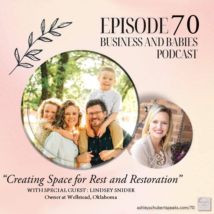 Episode 70 - "Creating Space for Rest and Restoration" with Lindsey Snider
