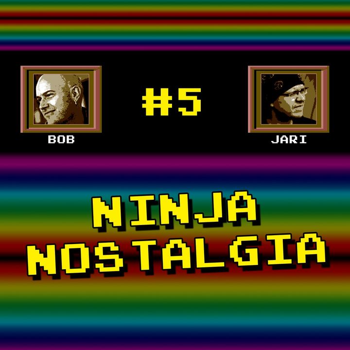 Episode #5 - "Ninja Nostalgia" (dedicated to Anthony Lees)