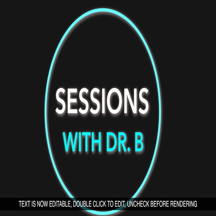 Sessions With Dr. B