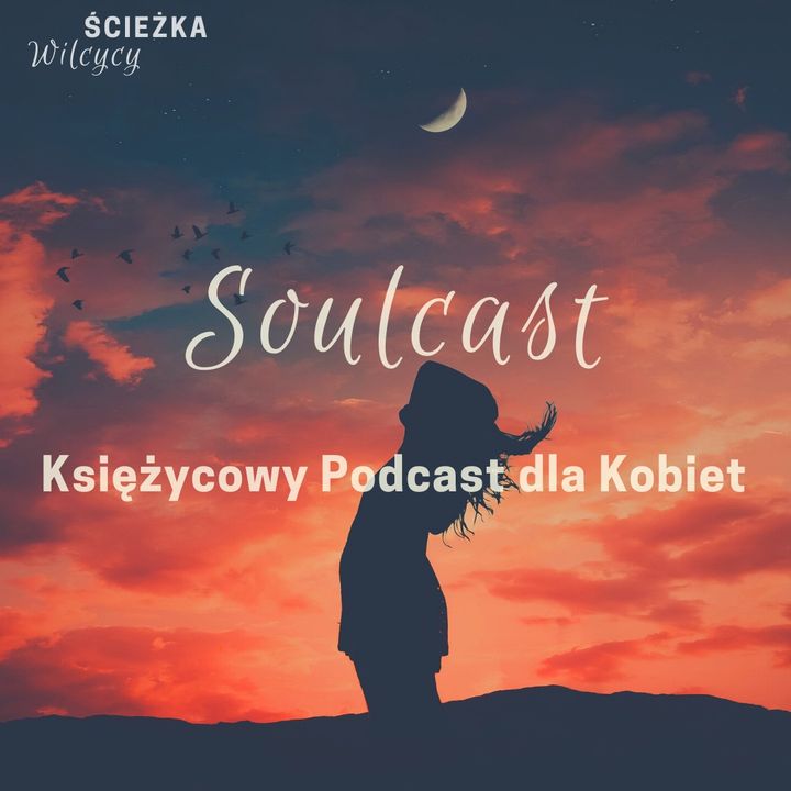 Soulcast. Księżycowy Podcast dla Kobiet
