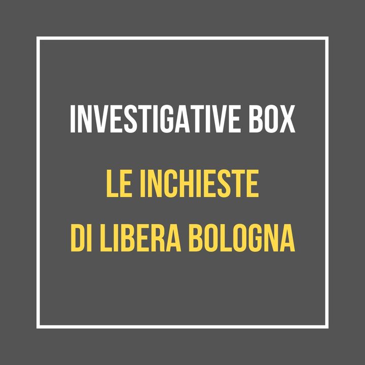 Libera Bologna: investigative box