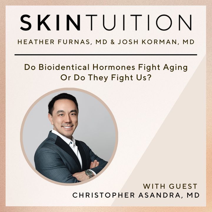 Do Bioidentical Hormones Fight Aging Or Do They Fight Us? With Dr. Christopher Asandra