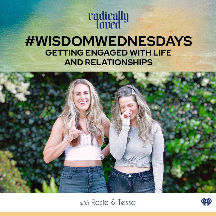 Episode 466. #WisdomWednesdays: Getting Engaged With Life and Relationships