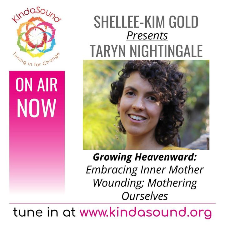 Embracing Inner Mother Wounding; Mothering Ourselves | Taryn Nightingale on Growing Heavenward with Shellee-Kim Gold