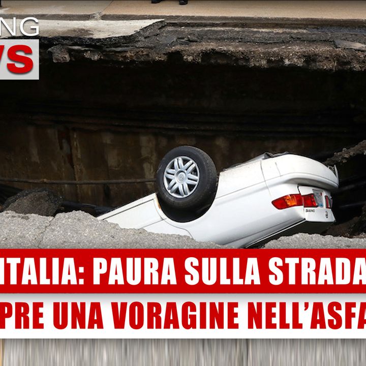 Italia, Paura Sulla Strada: Si Apre Una Voragine Nell'Asfalto!