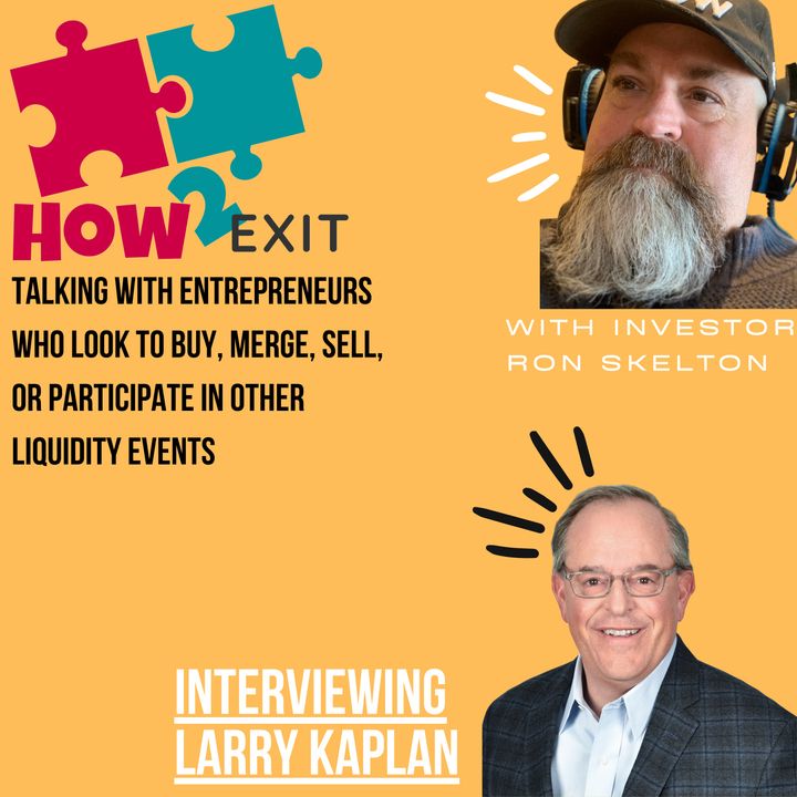 E88: The Hidden Powers Of ESOPs in M&A w/ Larry Kaplan - at CSG Partners - How2Exit
