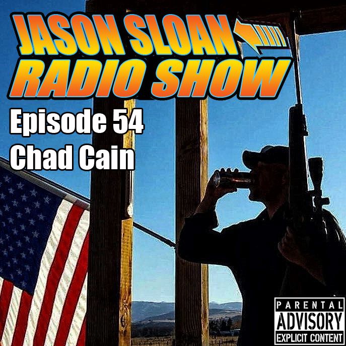 Jason Sloan Radio Show - Episode 54 Chad Cain
