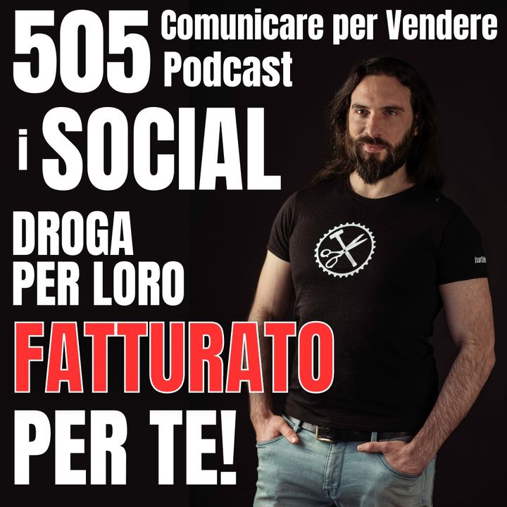 505 - i Social droga per loro e fatturato per te
