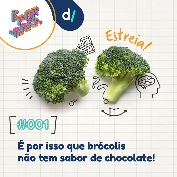 É Por Isso #01 - É por isso que brócolis não tem sabor de chocolate!