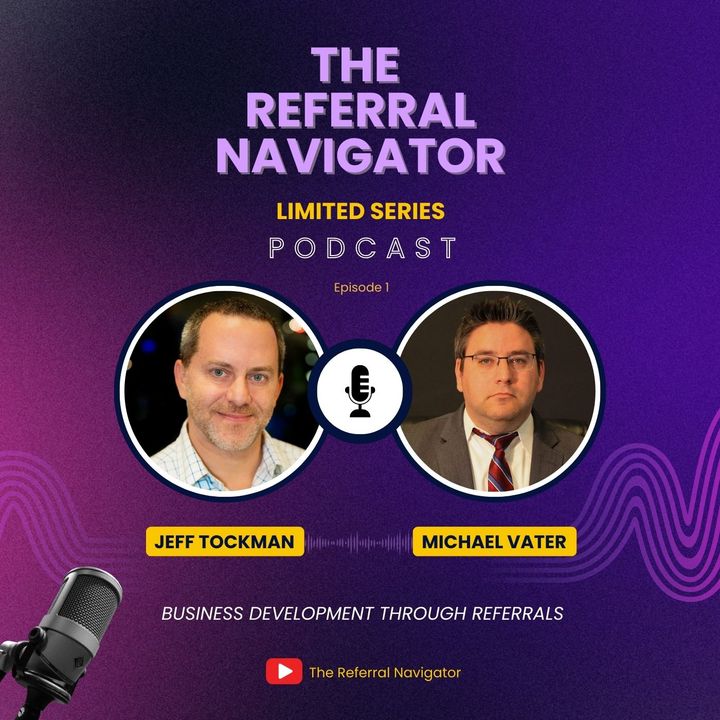 Jeff Tockman with Michael Vater - Business Development Through Referrals