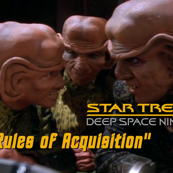 Season 5, Episode 20 “Rules of Acquisition" (DS9) with Cassandra Rose Clarke