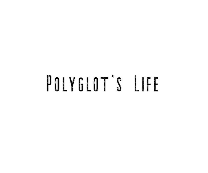Polyglot's Life
