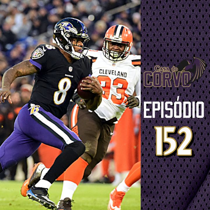Casa do Corvo Podcast 152 - Ravens vs Browns Preview