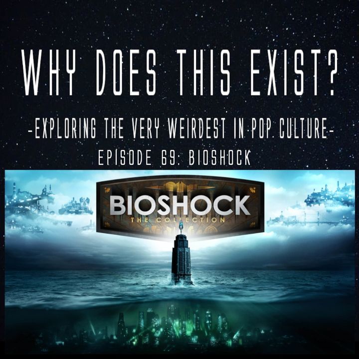 Episode 69: Bioshock