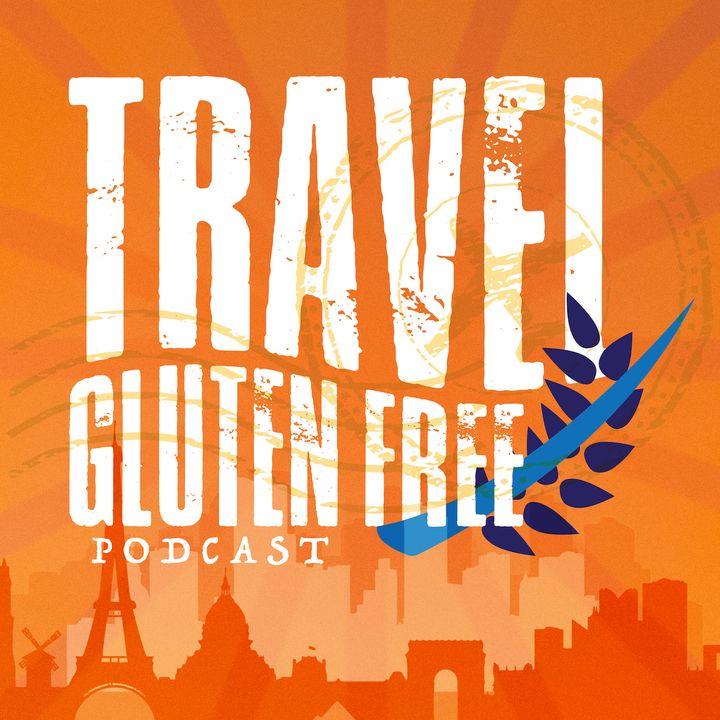 **Guest Appearance on The Travel Gluten Free Podcast**#45