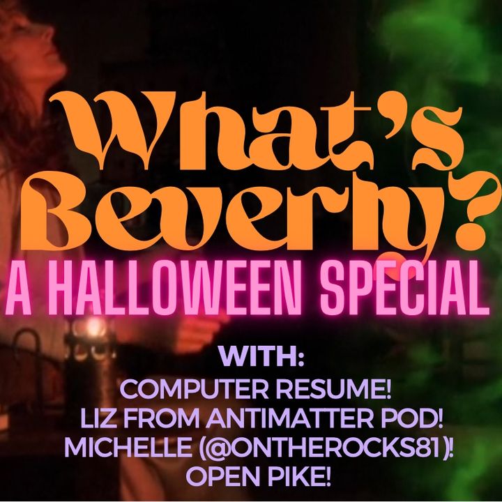 What's Beverly: A Halloween Special
