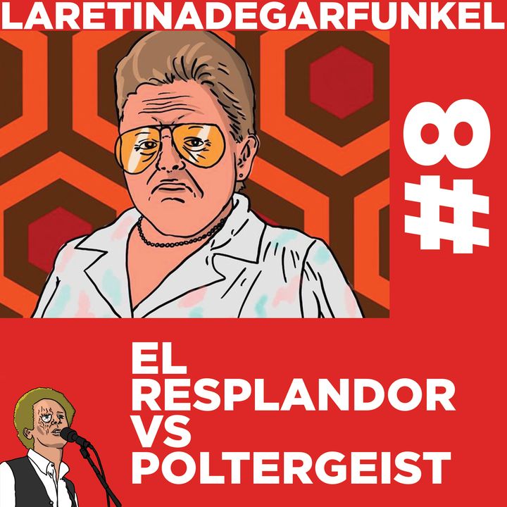 LARETINAx8_Poltergeist vs El Resplandor